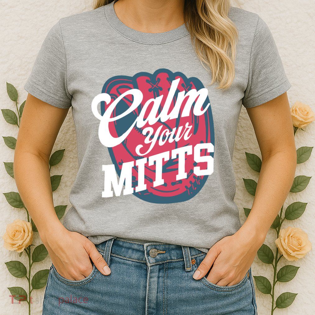 Calm Your Mitts Womens T-Shirt