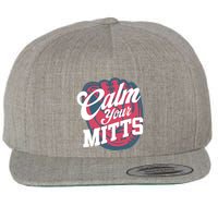 Calm Your Mitts Wool Snapback Cap