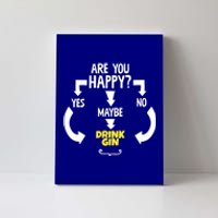 Cool Yes No Maybe Ing Gin Always Booze Gift Canvas