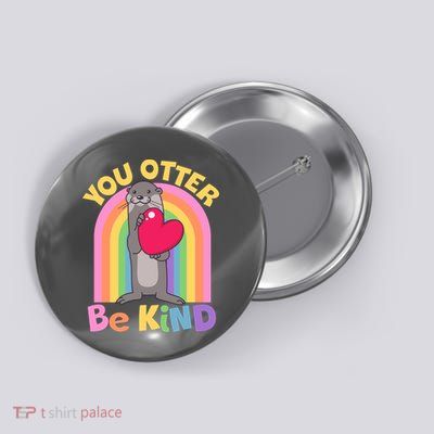 Cute You Otter Be Kind Button