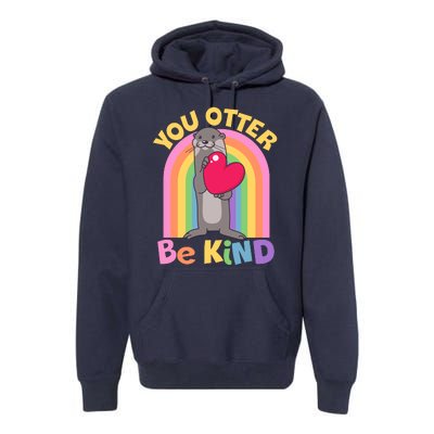 Cute You Otter Be Kind Premium Hoodie