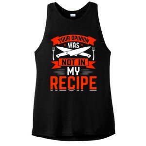 Chef Your Opinion Was Not In My Recipe Cute Gift Ladies PosiCharge Tri-Blend Wicking Tank