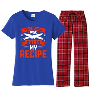 Chef Your Opinion Was Not In My Recipe Cute Gift Women's Flannel Pajama Set