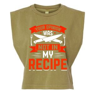 Chef Your Opinion Was Not In My Recipe Cute Gift Garment-Dyed Women's Muscle Tee