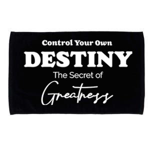 Control Your Own Destiny The Secret Of Greatness Microfiber Hand Towel