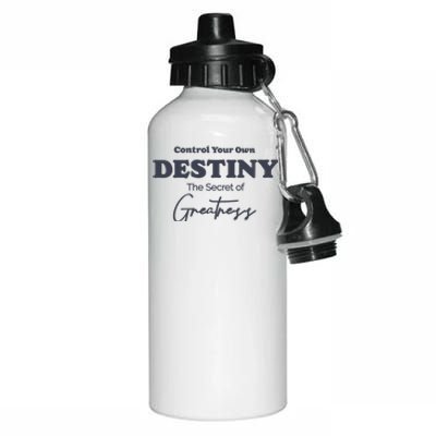 Control Your Own Destiny The Secret Of Greatness Aluminum Water Bottle