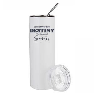 Control Your Own Destiny The Secret Of Greatness Stainless Steel Tumbler