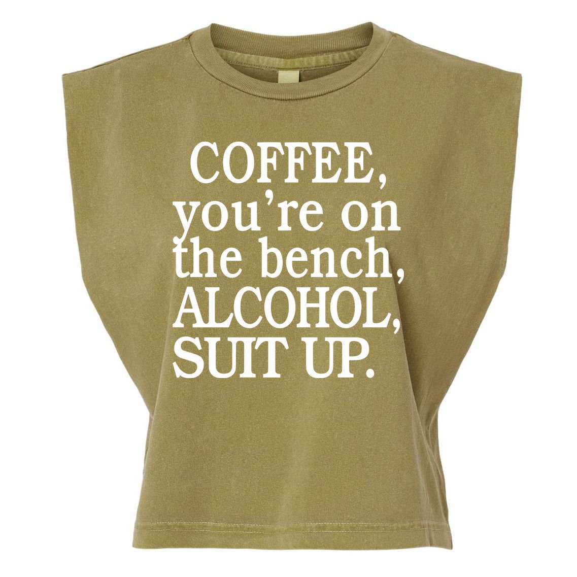 Coffee YouRe On The Bench Alcohol Suit Up Garment-Dyed Women's Muscle Tee