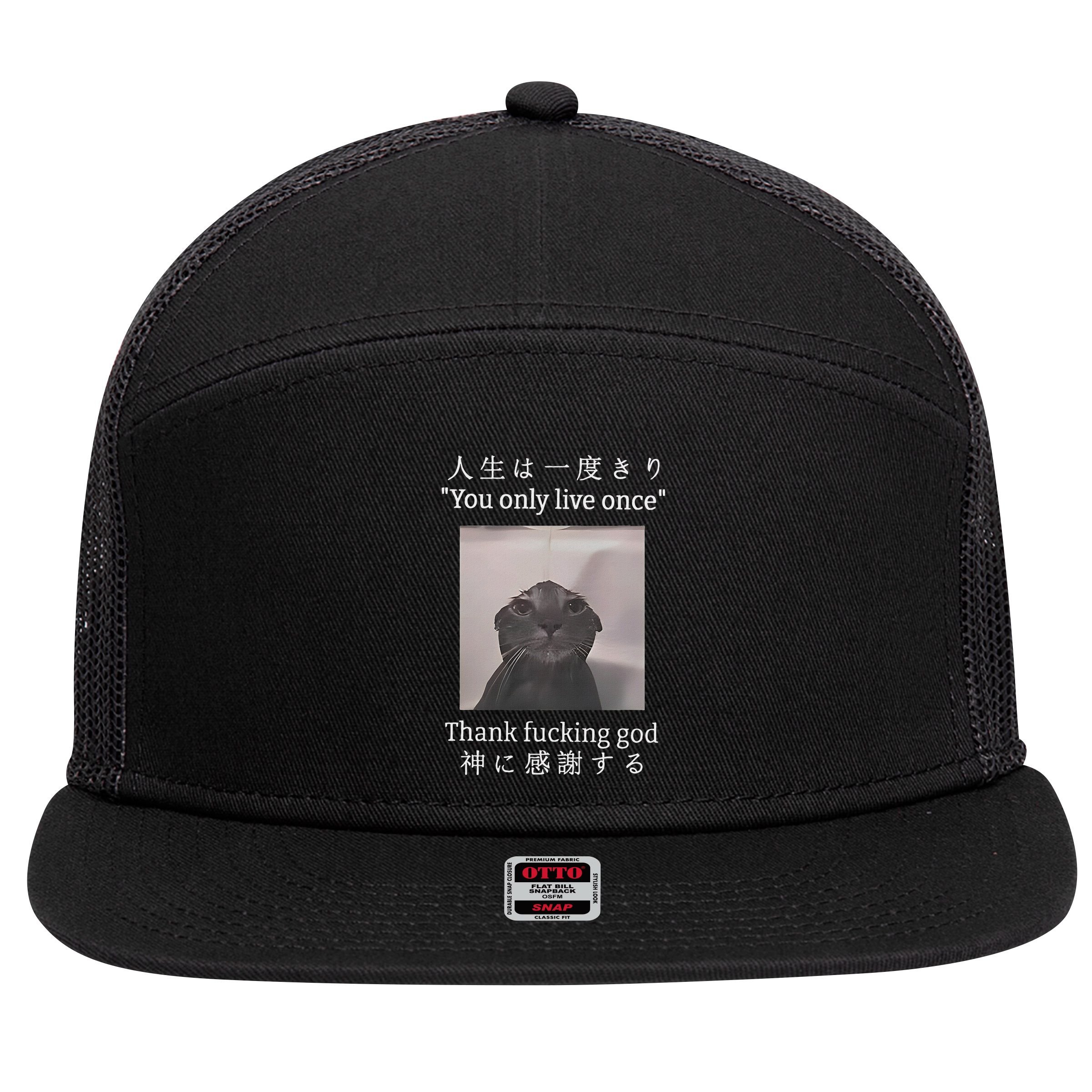 Cat You Only Live Once Thank Fucking God Japanese 7 Panel Mesh Trucker Snapback Hat