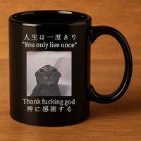 Cat You Only Live Once Thank Fucking God Japanese 11oz C Handle Ceramic Mug