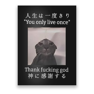 Cat You Only Live Once Thank Fucking God Japanese Poster