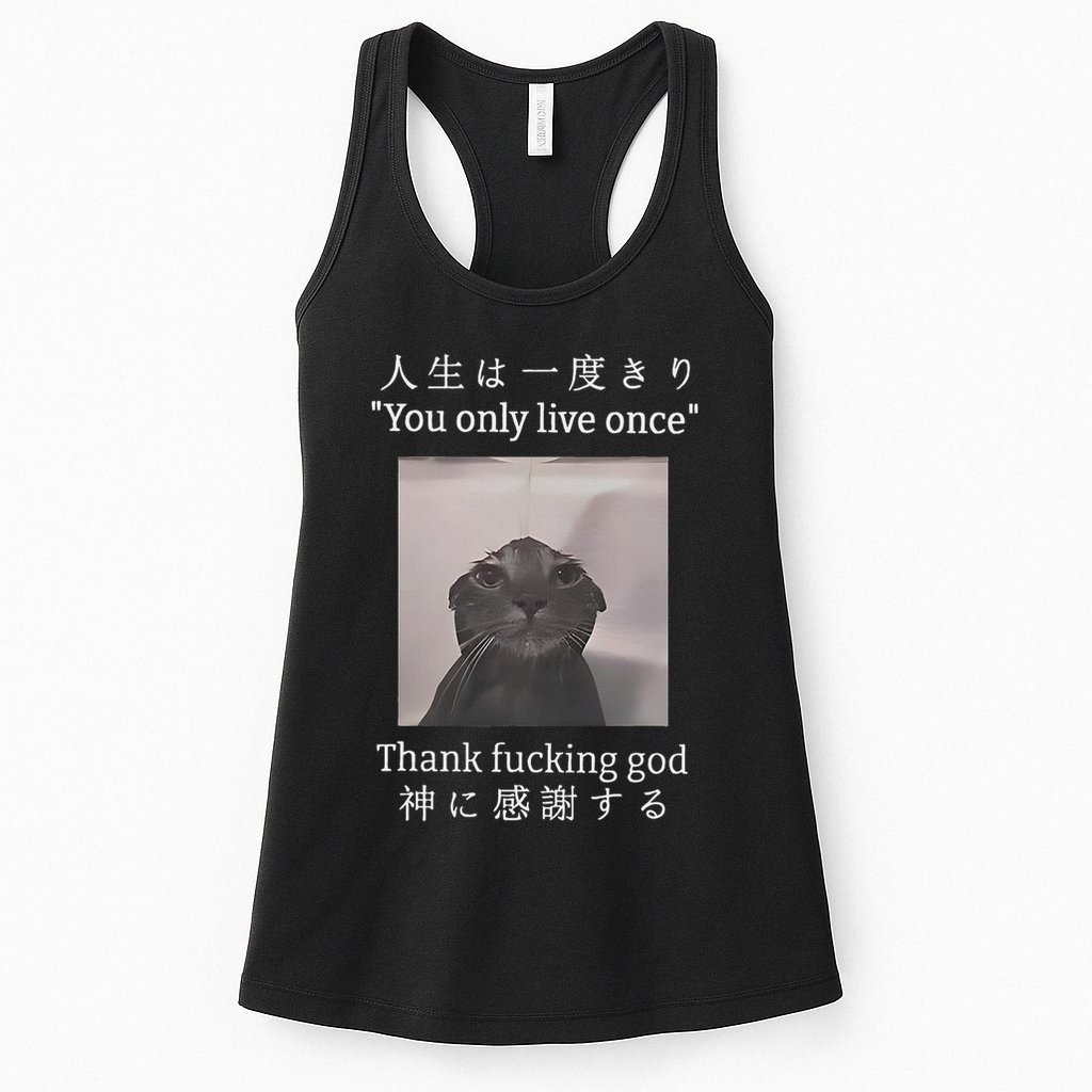 Cat You Only Live Once Thank Fucking God Japanese Womens Tank Top