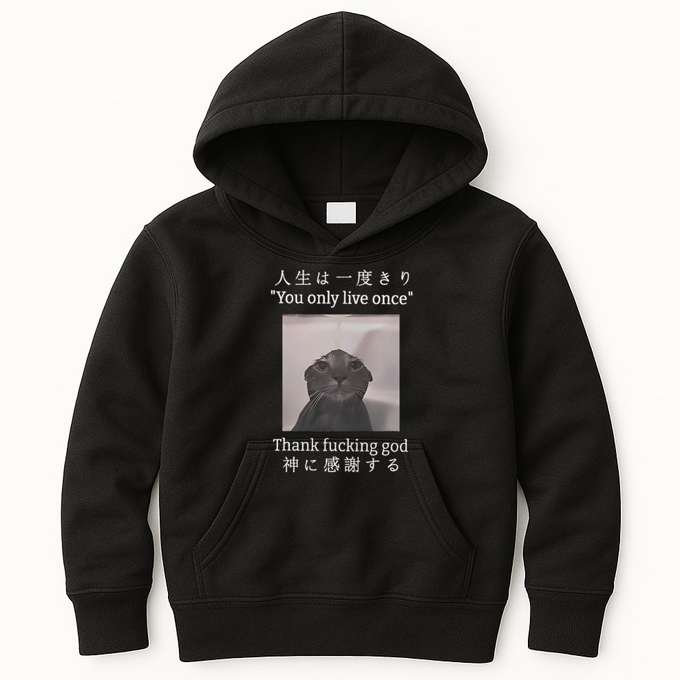 Cat You Only Live Once Thank Fucking God Japanese Kids Hoodie