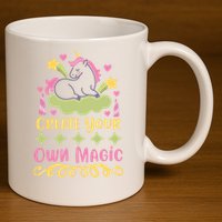 CREATE YOUR OWN MAGIC 11oz C Handle Ceramic Mug