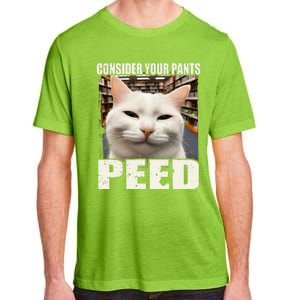 Consider Your Pants Peed Silly Cats Meme Humorous Saying Adult ChromaSoft Performance T-Shirt