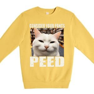 Consider Your Pants Peed Silly Cats Meme Humorous Saying Premium Crewneck Sweatshirt