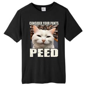 Consider Your Pants Peed Silly Cats Meme Humorous Saying Tall Fusion ChromaSoft Performance T-Shirt