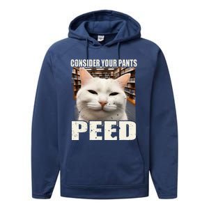 Consider Your Pants Peed Silly Cats Meme Humorous Saying Performance Fleece Hoodie