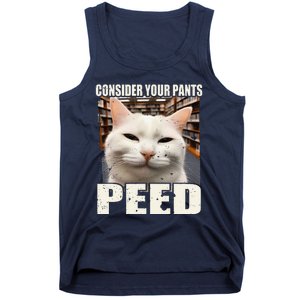 Consider Your Pants Peed Silly Cats Meme Humorous Saying Tank Top