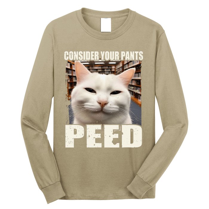 Consider Your Pants Peed Silly Cats Meme Humorous Saying Long Sleeve Shirt