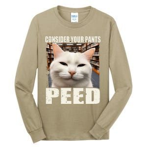 Consider Your Pants Peed Silly Cats Meme Humorous Saying Tall Long Sleeve T-Shirt