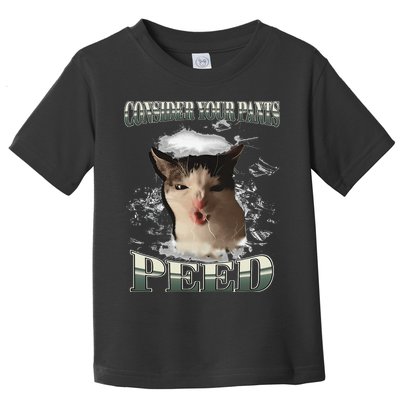 Consider Your Pants Peed Funny Freak Cat Meme Humor Saying Toddler T-Shirt