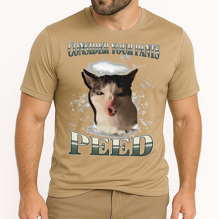 Consider Your Pants Peed Funny Freak Cat Meme Humor Saying Performance Shirt