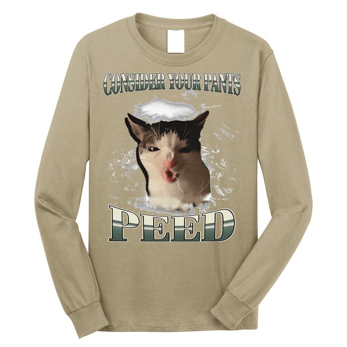 Consider Your Pants Peed Funny Freak Cat Meme Humor Saying Long Sleeve Shirt