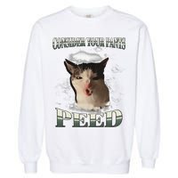 Consider Your Pants Peed Funny Freak Cat Meme Humor Saying Garment-Dyed Sweatshirt