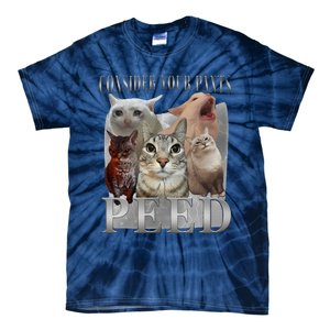 Consider Your Pants Peed Funny Weird Silly Cat Meme Tie-Dye T-Shirt