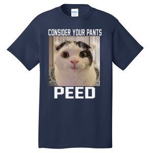 Consider Your Pants Peed Silly Cat Meme Tall T-Shirt