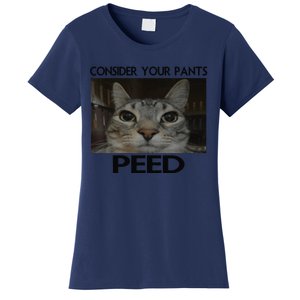 Consider Your Pants Peed Cat Funny Silly Cat Meme Women's T-Shirt