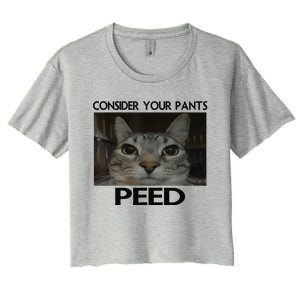 Consider Your Pants Peed Cat Funny Silly Cat Meme Women's Crop Top Tee