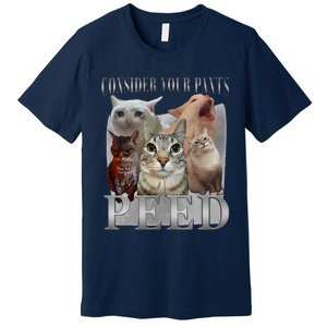 Consider Your Pants Peed Funny Weird Silly Cat Meme Premium T-Shirt