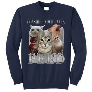 Consider Your Pants Peed Funny Weird Silly Cat Meme Tall Sweatshirt