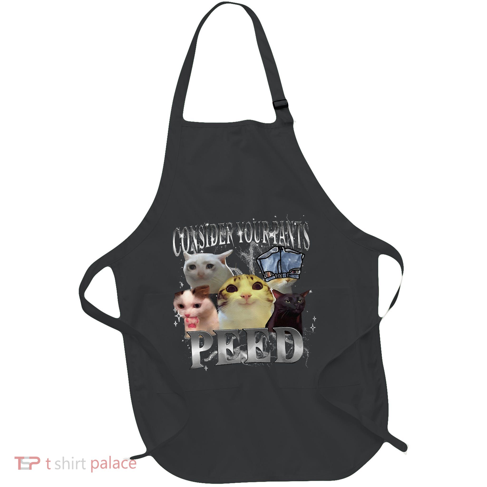 Consider Your Pants Peed Funny Cat Meme Bootleg Full-Length Apron With Pockets
