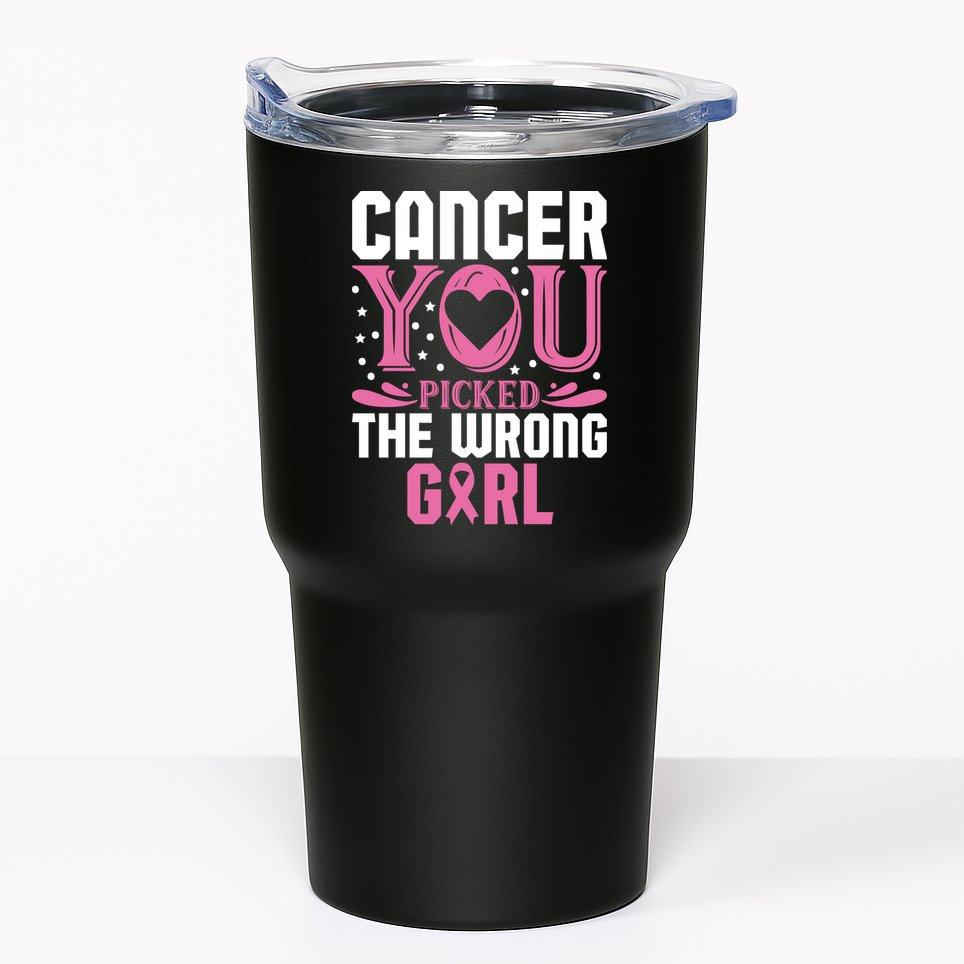 Cancer You Picked The Wrong Girl Breast Cancer Awareness Tumbler