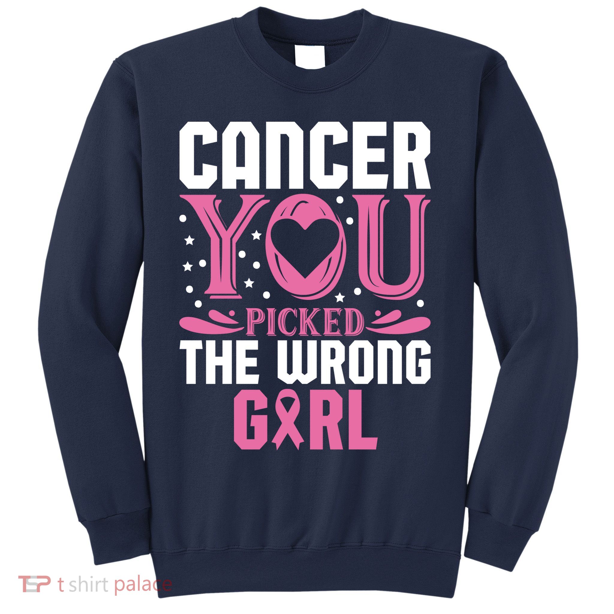 Cancer You Picked The Wrong Girl Breast Cancer Awareness Sweatshirt