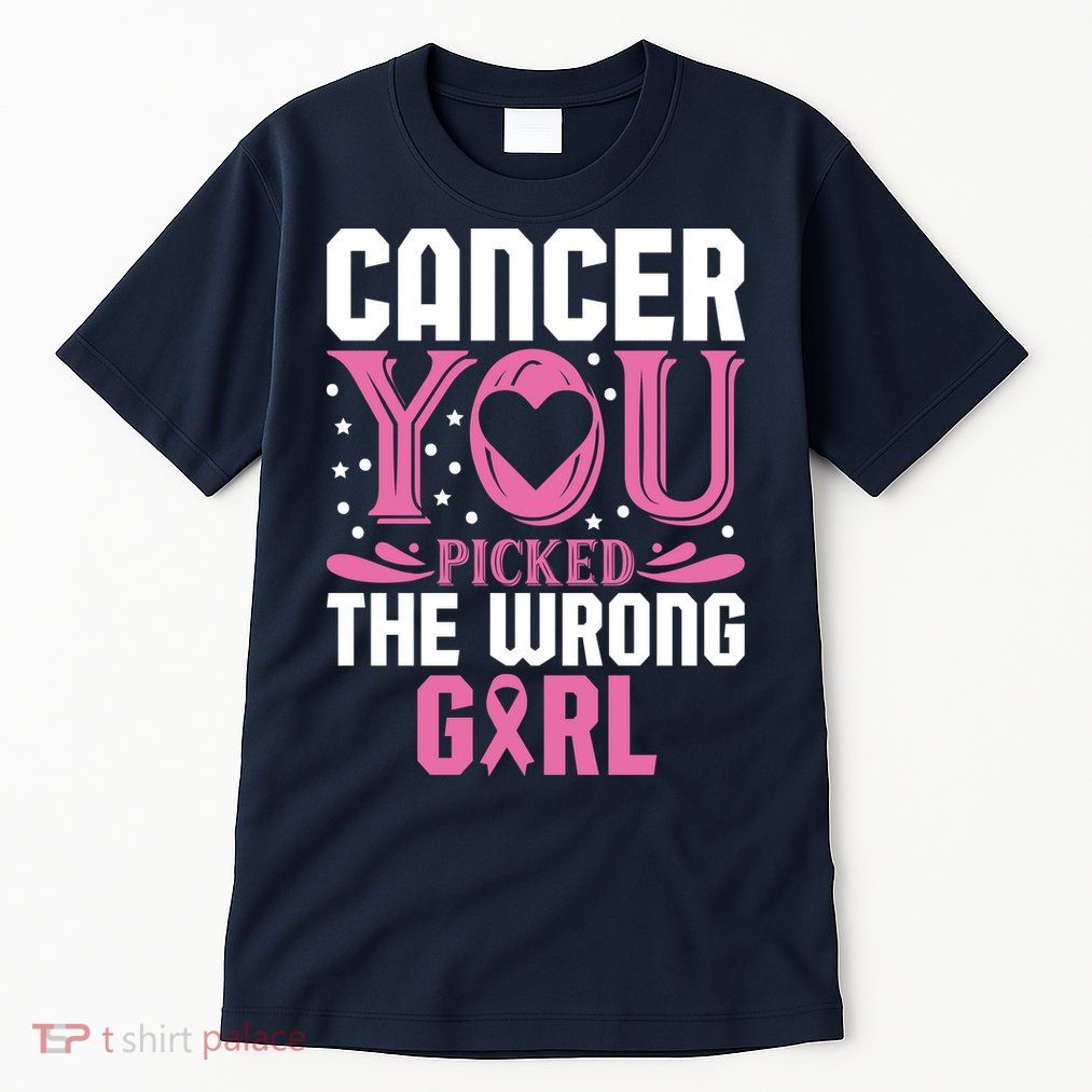 Cancer You Picked The Wrong Girl Breast Cancer Awareness Tall T-Shirt