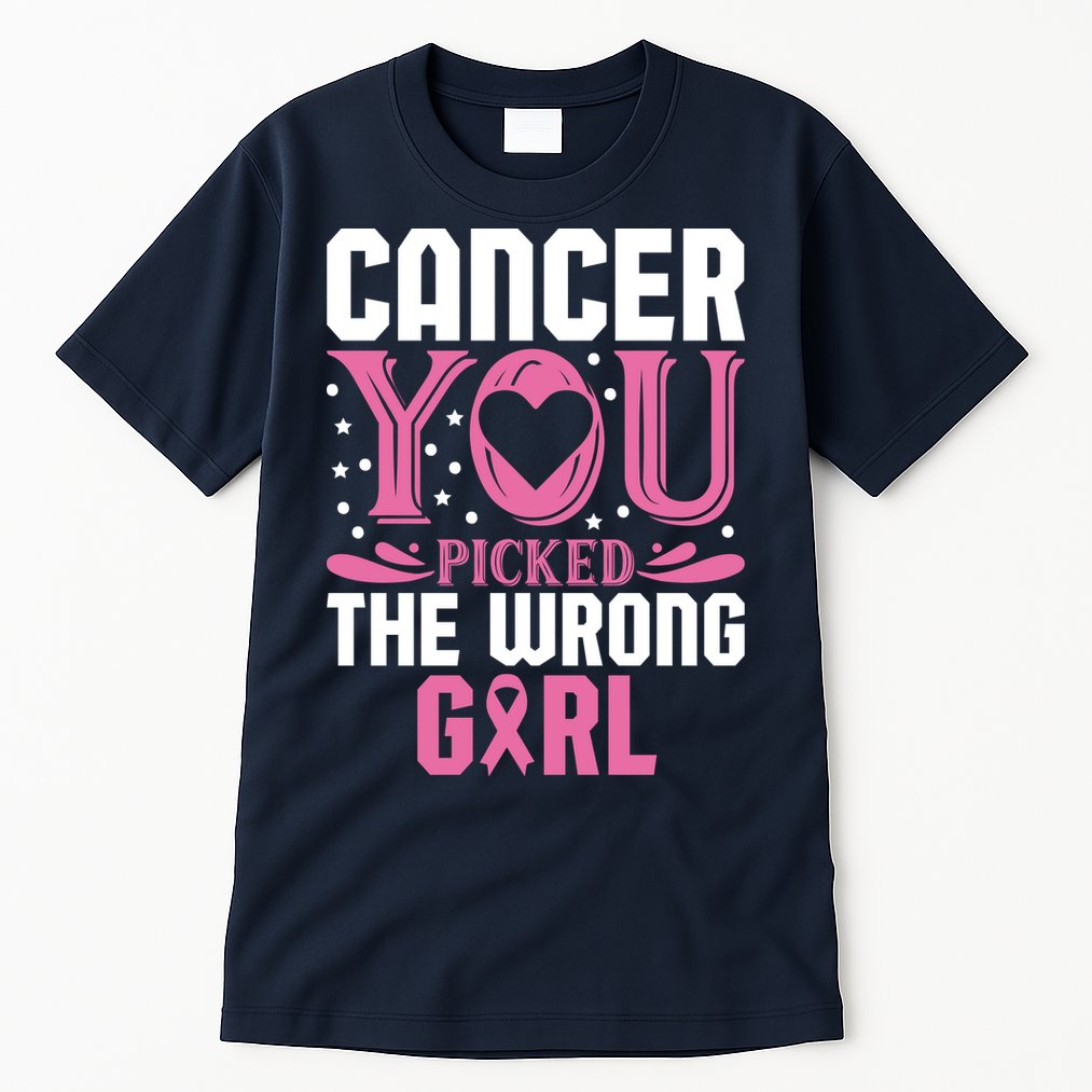 Cancer You Picked The Wrong Girl Breast Cancer Awareness Tall T-Shirt