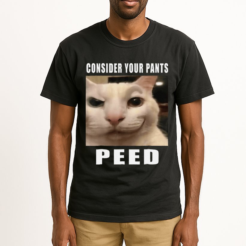 Consider Your Pants Peed Cat Funny Tall T-Shirt