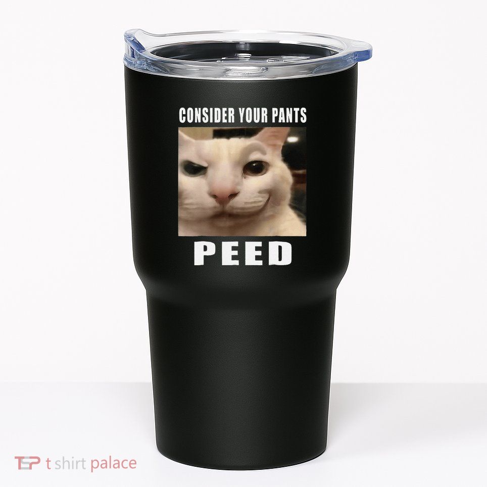 Consider Your Pants Peed Cat Funny Tumbler