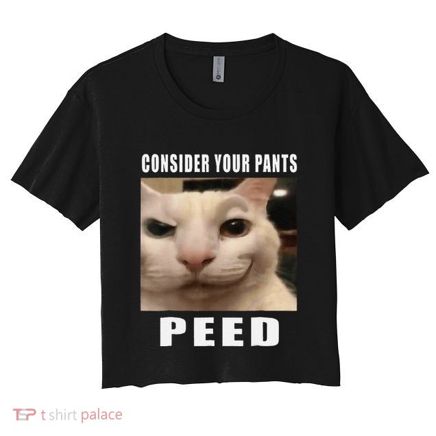 Consider Your Pants Peed Cat Funny Crop Top