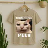 Consider Your Pants Peed Cat Funny T-Shirt