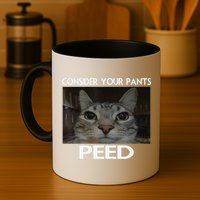 Consider Your Pants Peed Cat Funny Silly Cat Meme Mug