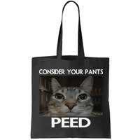 Consider Your Pants Peed Cat Funny Silly Cat Meme Bag