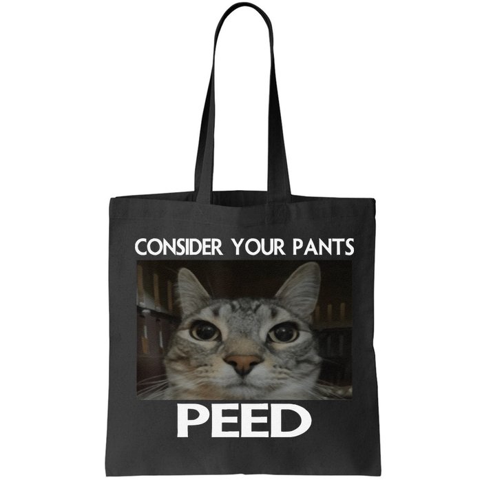 Consider Your Pants Peed Cat Funny Silly Cat Meme Bag