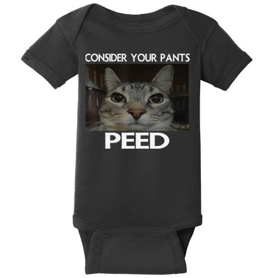 Consider Your Pants Peed Cat Funny Silly Cat Meme Baby Bodysuit