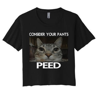 Consider Your Pants Peed Cat Funny Silly Cat Meme Women's Crop Top Tee