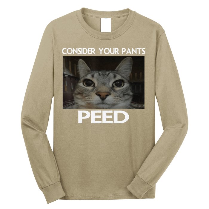 Consider Your Pants Peed Cat Funny Silly Cat Meme Long Sleeve Shirt